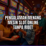 pengalaman menang mesin slot online