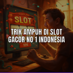 Trik ampuh di slot gacor no 1 Indonesia
