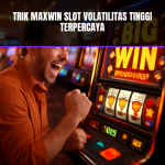 Trik maxwin slot volatilitas tinggi